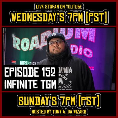 INFINITE TGM - EPISODE 152 - ROADIUM RADIO - TONY VISION - HOSTED BY TONY A. DA WIZARD