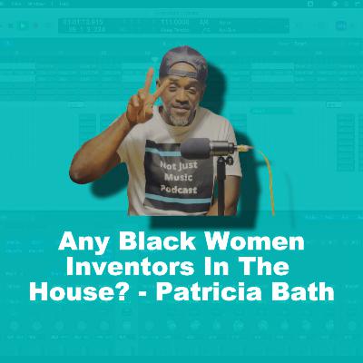 Any Black Women Inventors In The House? - Patricia Bath