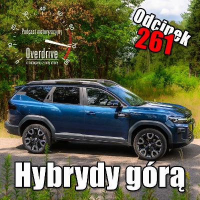 Hybrydy górą | Odcinek 261 | Podcast motoryzacyjny Overdrive