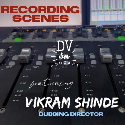 E20 - Recording/Dubbing Scenes (ft. Vikram Shinde) E20 - Recording/Dubbing Scenes (ft. Vikram Shinde)