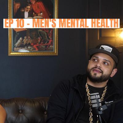 Men's Mental Health | Ep 10 feat. Christopher Rodriguez Men's Mental Health | Ep 10 feat. Christopher Rodriguez
