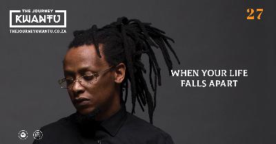 EP27: When Your Life Falls Apart