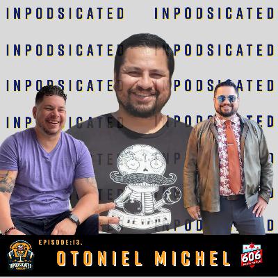 Episode 13: Otoniel Michel