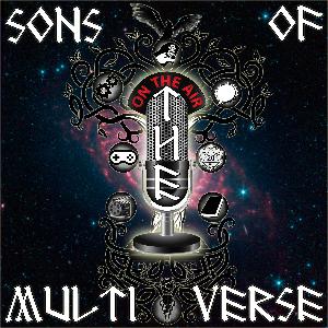 Sons of the Multiverse Podcast Episode 1