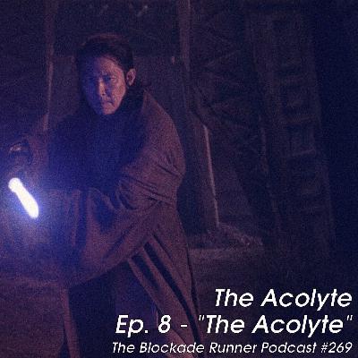The Acolyte Finale - The Blockade Runner Podcast 269