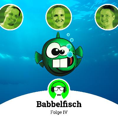 Babbelfisch IV