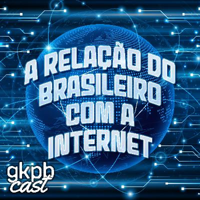 A relação do brasileiro com a internet