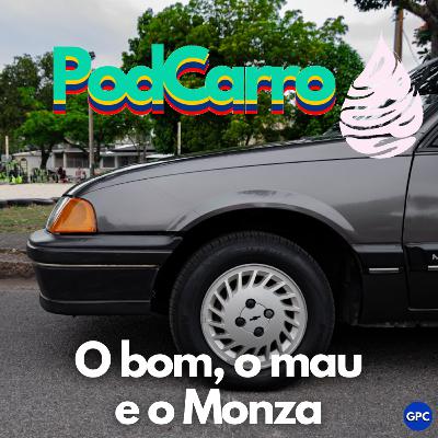 O Bom, o Mau e o Monza - PodCarro Drops