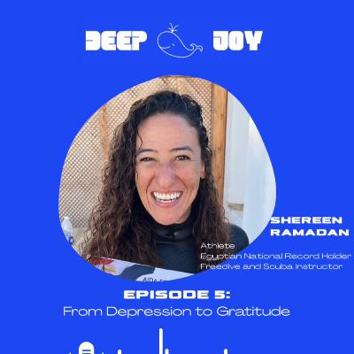 E5: Shereen Ramadan - From Depression to Gratitude