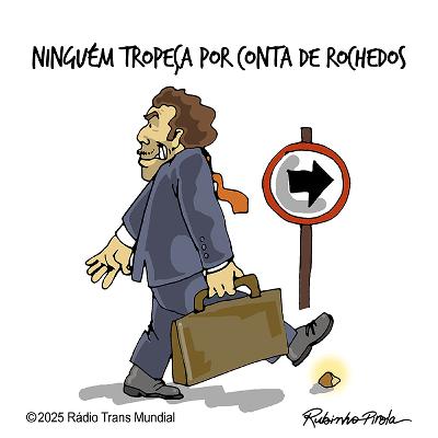 Ninguém tropeça por conta de ...rochedos Ninguém tropeça por conta de ...rochedos