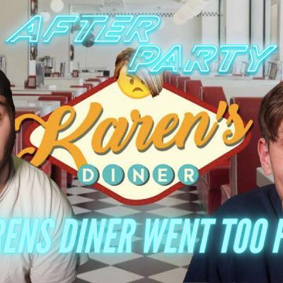 Episode 37 - Karen's Diner went to far?