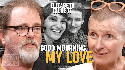 Eat, Pray, Toxic Love Addict w/ Elizabeth Gilbert