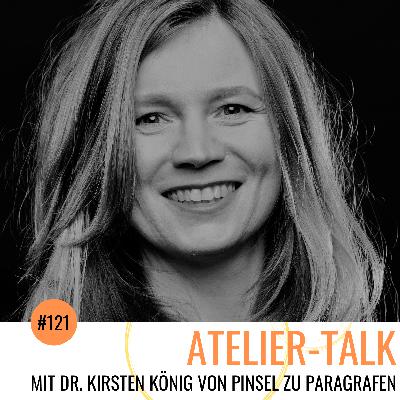 #121 Mit Dr. Kirsten König von Pinsel zu Paragrafen #121 Mit Dr. Kirsten König von Pinsel zu Paragrafen