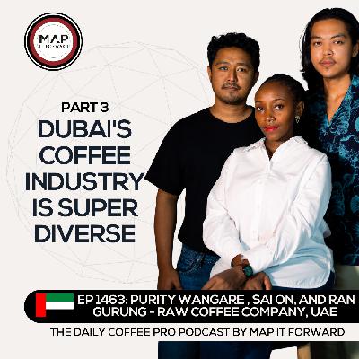 EP 1463 Purity Wangare, Sai On, & Ran Gurung - A Multicultural Coffee Community - The Daily Coffee Pro Podcast by Map It Forward with Lee Safar