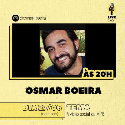 LiveCast - Osmar Boeira - Ep.29