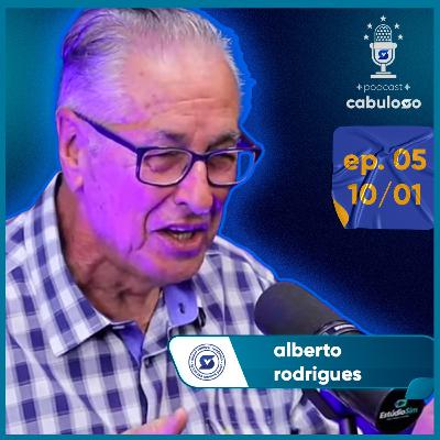 ALBERTO RODRIGUES - Podcast Cabuloso #5