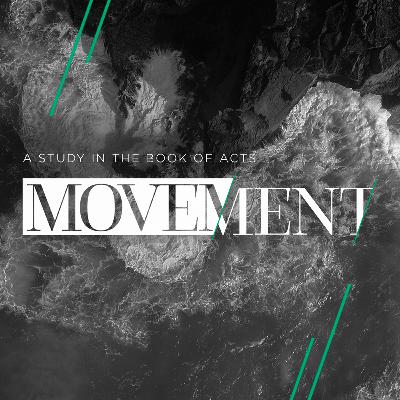 Movement – Ep 14 – Acts 1-14 (Recap)