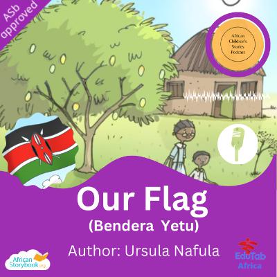 Our Flag(Bendera Yetu)