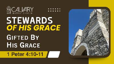Stewards of His Grace: Gifted By His Grace Stewards of His Grace: Gifted By His Grace