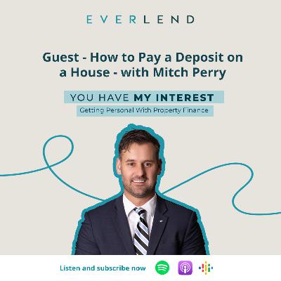 Guest - How to Pay a Deposit on a House - with Mitch Perry
