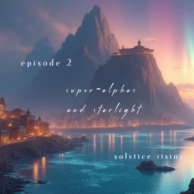 acotar episode 2 ✨ super-alphas and starlight