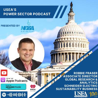 USEA Power Sector Podcast Episode 162: Schneider Electric Sustainability Business Associate Director of Global Research and Analytics Robbie Fraser