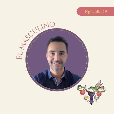 El Masculino: habitando la energía
