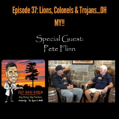 Episode 37: Lions, Colonels & Trojans...OH MY!!