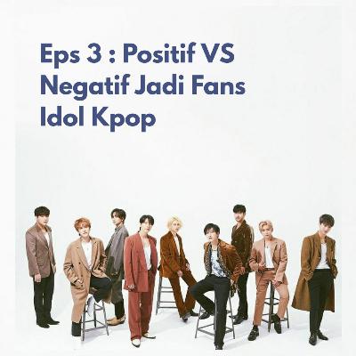 Apa sih hal positif dan negatif jadi fans para idol Kpop