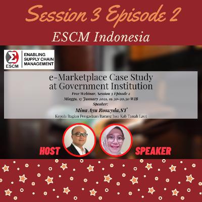 S3-E02 e-Marketplace Case Study at Government Institution S3-E02 e-Marketplace Case Study at Government Institution