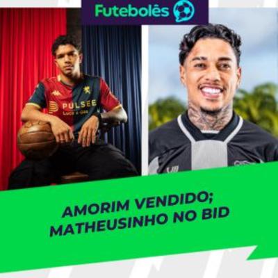 #1057 - AMORIM VENDIDO | MATHEUSINHO NO BID | 29/01/2025