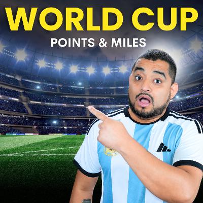 128. The Best WORLD CUP Points and Miles Strategy