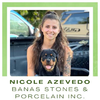 S2.Ep81. Nicole Azevedo, Banas Stones & Porcelain Inc.