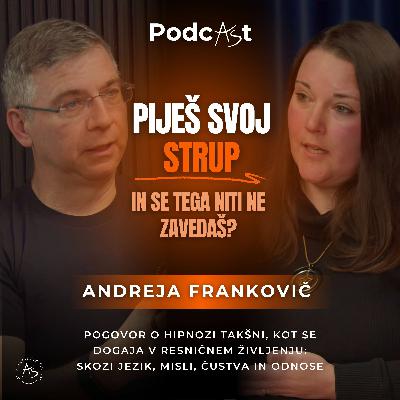Hipnoza, strah, svoboda - Andreja Frankovič | PodcAŠt #28