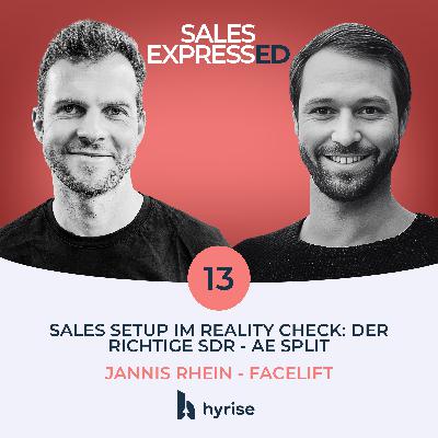 #13 Sales-Setup im Reality-Check: Der richtige SDR - AE Split I Mit Jannis Rhein von Facelift #13 Sales-Setup im Reality-Check: Der richtige SDR - AE Split I Mit Jannis Rhein von Facelift