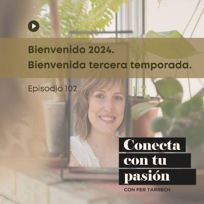 102 - Bienvenido 2024, bienvenida tercera temporada