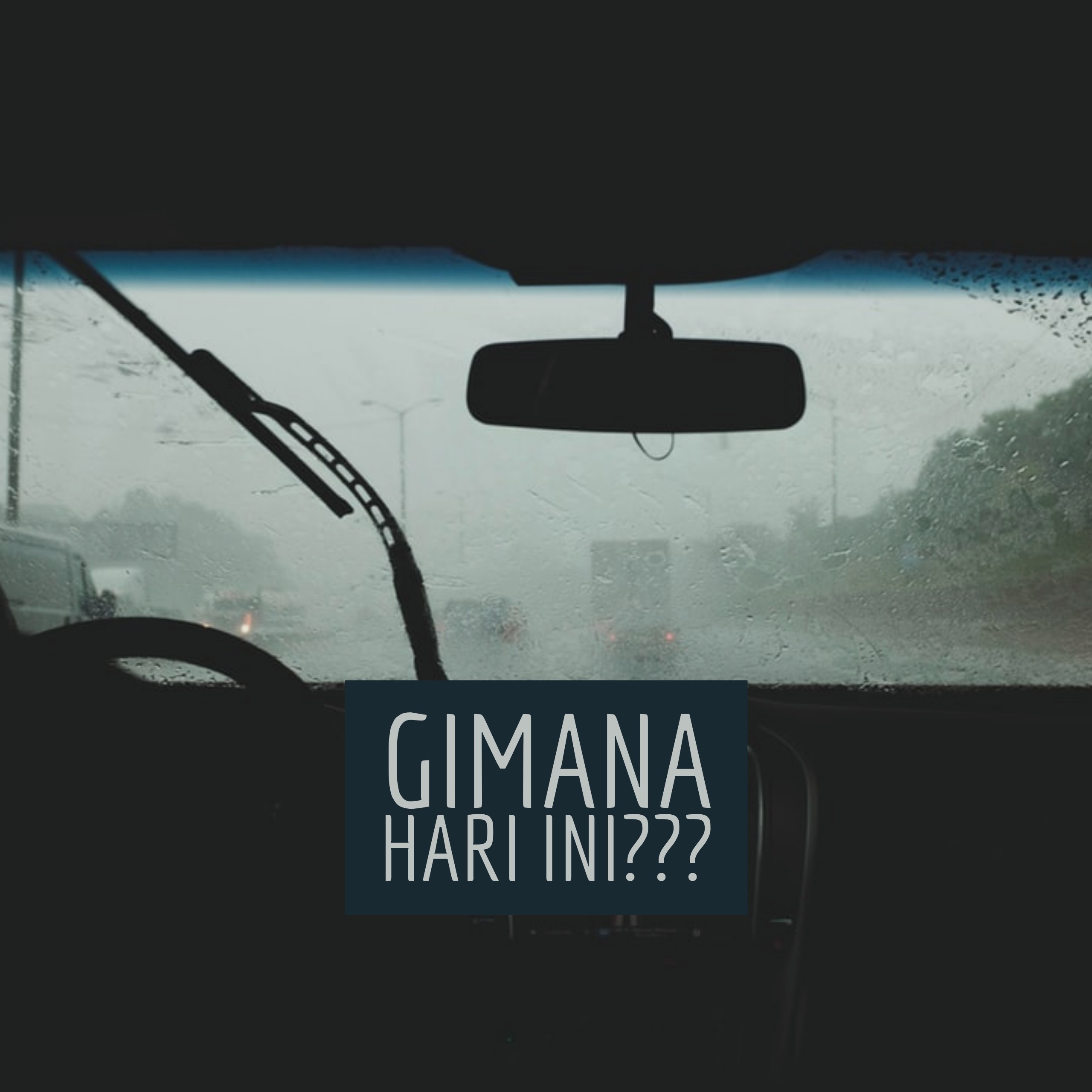 GIMANA HARI INI?