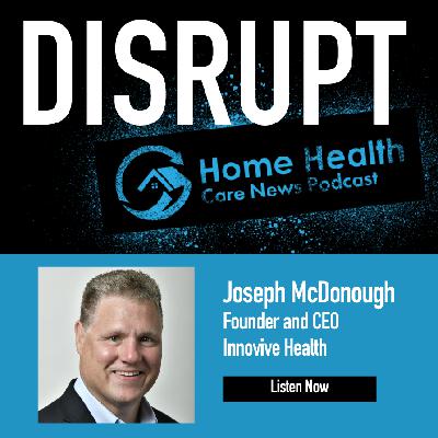 Joseph McDonough, Founder and CEO, Innovive Health Joseph McDonough, Founder and CEO, Innovive Health