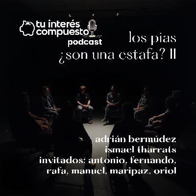 Los PIAS: ¿son una estafa? - Parte 2 (T3-04)