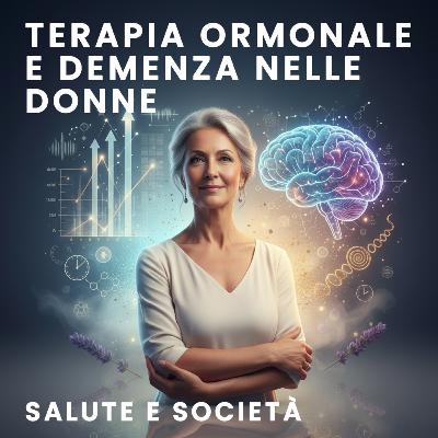 Terapia Ormonale e Demenza nelle Donne Terapia Ormonale e Demenza nelle Donne