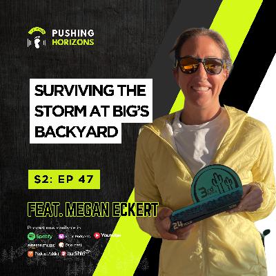 Megan Eckert | Surviving the Storm at Big’s Backyard | Season 2 Episode 47
