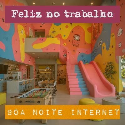 Ser feliz no trabalho — com Renata Rivetti