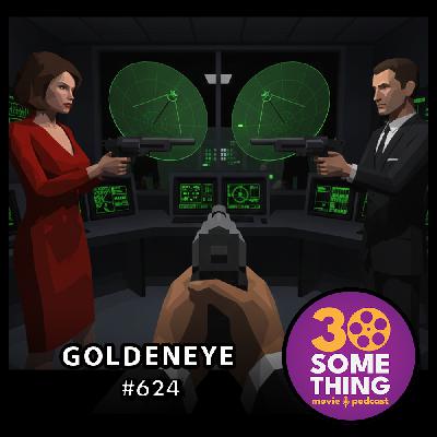 624: "If you've gotta go..." | Goldeneye (1995) 624: "If you've gotta go..." | Goldeneye (1995)