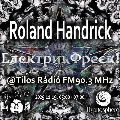 ElektrikFreek!: 2025.11.19. - ElektrikFreek! – Hypnosphere meets EF! - Roland Handrick