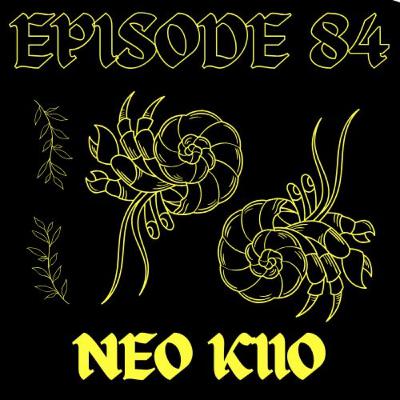EPISODE 84 - NEO KIIO