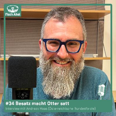 #34 Besatz macht Otter satt (mit Andreas Haas, Österr. Bundesforste)