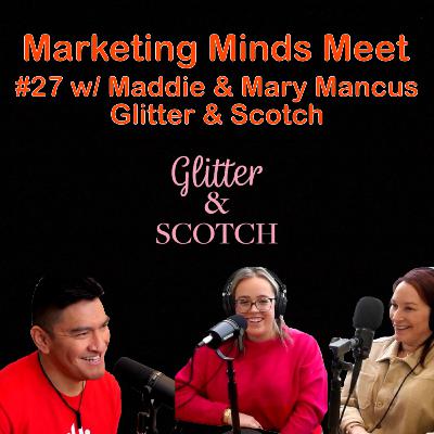 #27 - Maddie & Mary Mancus (Glitter & Scotch)