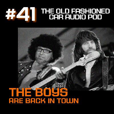 Episode 41 - The Boys Are Back In Town