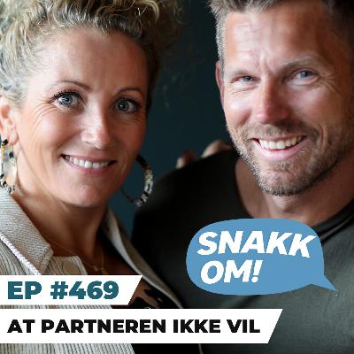 Ep 469 - At partneren ikke vil