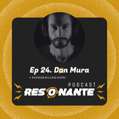 Ep24. Dan Mura: a milímetros de tu oído interno. Ep24. Dan Mura: a milímetros de tu oído interno.